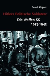 bokomslag Hitlers Politische Soldaten: Die Waffen-SS 1933 - 1945