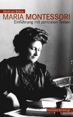 bokomslag Maria Montessori: Einführung Mit Zentralen Texten