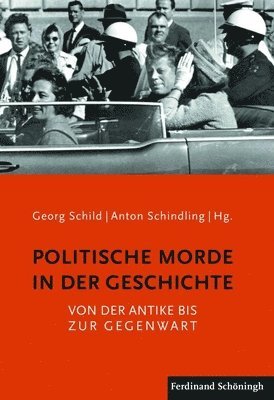 Anton Schindling, Georg Schild - Politische Morde in Der Geschichte: Von Der Antike Bis Zur Gegenwart, Inbunden. Tillgänglighet: Lägg i varukorg