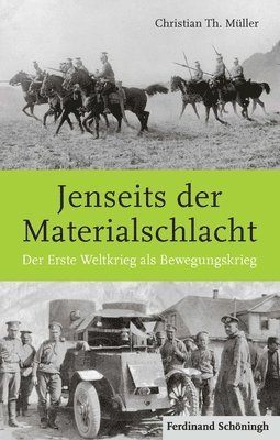 bokomslag Jenseits Der Materialschlacht: Der Erste Weltkrieg ALS Bewegungskrieg