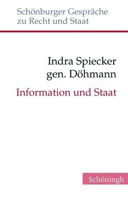Indra Spiecker Gen Döhmann - Information Und Staat, Inbunden
