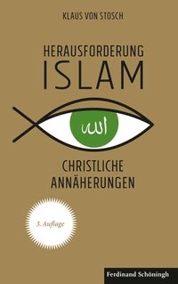 bokomslag Herausforderung Islam: Christliche Annäherungen. 3. Auflage