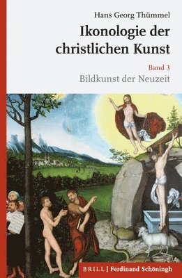 Ikonologie Der Christlichen Kunst: Band 3: Bildkunst Der Neuzeit 1