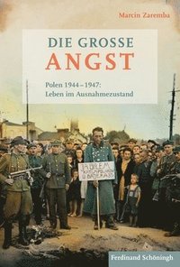 bokomslag Die Große Angst: Polen 1944-1947: Leben Im Ausnahmezustand