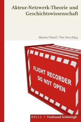Marian Füssel, Tim Neu - Akteur-Netzwerk-Theorie Und Geschichtswissenschaft, Häftad