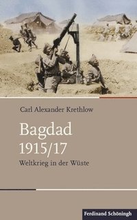 bokomslag Bagdad 1915/17: Weltkrieg in Der Wüste