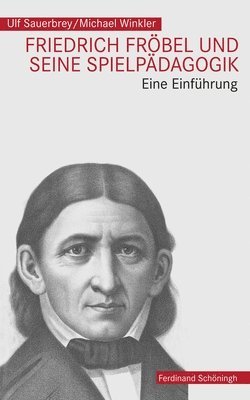 bokomslag Friedrich Fröbel Und Seine Spielpädagogik: Eine Einführung