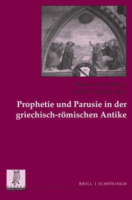 bokomslag Prophetie Und Parusie in Der Griechisch-Römischen Antike