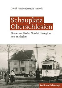 bokomslag Schauplatz Oberschlesien