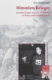 bokomslag Himmlers Krieger: Joachim Peiper Und Die Waffen-SS in Krieg Und Nachkriegszeit. 2. Auflage