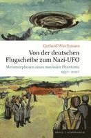 bokomslag Von Der Deutschen Flugscheibe Zum Nazi-UFO: Metamorphosen Eines Medialen Phantoms 1950-2020