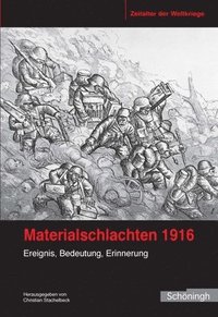 bokomslag Materialschlachten 1916: Ereignis, Bedeutung, Erinnerung