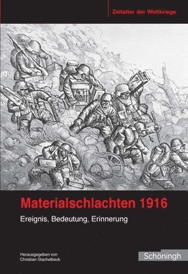 Christian Stachelbeck - Materialschlachten 1916: Ereignis, Bedeutung, Erinnerung, Inbunden