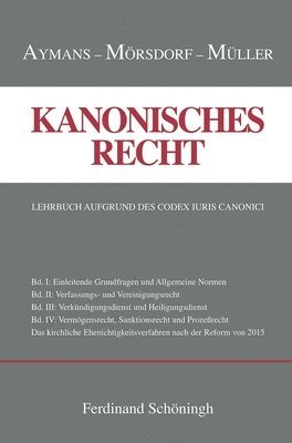 bokomslag Kanonisches Recht: Lehrbuch Aufgrund Des Codex Iuris Canonici. Band I-IV