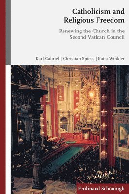 Karl Gabriel - Catholicism and Religious Freedom, Häftad