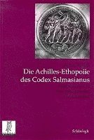 Christine Heusch - Die Achilles-Ethopoiie Des Codex Salmasianus: Untersuchungen Zu Einer Spätlateinischen Versdeklamation, Häftad