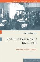bokomslag Zeiten in Deutschland 1879-1919: Konzepte, Kodizes, Konflikte