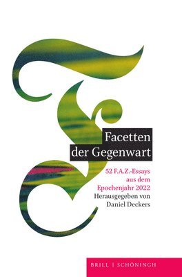 bokomslag Facetten Der Gegenwart: 52 F.A.Z.-Essays Aus Dem Epochenjahr 2022