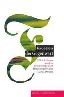 Daniel Deckers - Facetten Der Gegenwart: 52 F.A.Z.-Essays Aus Dem Epochenjahr 2022, Inbunden