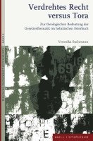 Veronika Bachmann - Verdrehtes Recht Versus Tora: Zur Theologischen Bedeutung Der Gesetzesthematik Im Hebraischen Esterbuch, Inbunden