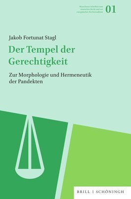 bokomslag Der Tempel Der Gerechtigkeit: Zur Morphologie Und Hermeneutik Der Pandekten