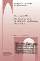 Die Musik Am Alten St. Marien-DOM in Hamburg (1277-1782) 1