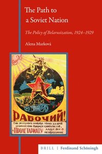 bokomslag The Path to a Soviet Nation: The Policy of Belarusization