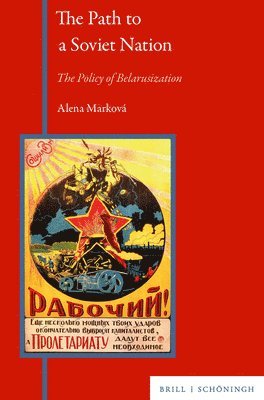 bokomslag The Path to a Soviet Nation: The Policy of Belarusization, 1924-1929