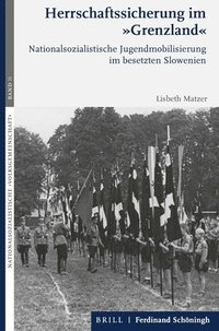 bokomslag Herrschaftssicherung Im Grenzland: Nationalsozialistische Jugendmobilisierung Im Besetzten Slowenien