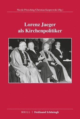Christian Kasprowski, Nicole Priesching - Lorenz Jaeger ALS Kirchenpolitiker, Inbunden