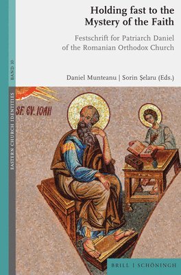 bokomslag Holding Fast to the Mystery of the Faith: Festschrift for Patriarch Daniel of the Romanian Orthodox Church