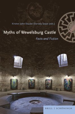 Kirsten John-Stucke, Daniela Siepe - Myths of Wewelsburg Castle: Facts and Fiction, Inbunden