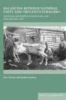 Balancing Between National Unity and 'Multiculturalism': National Minorities in Lithuania and Finland 1918-1939 1