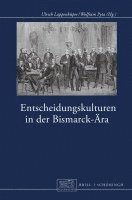 bokomslag Entscheidungskulturen in Der Bismarck-Ara