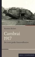 Karsten Richter - Cambrai 1917: Die Erste Große Panzeroffensive, Inbunden