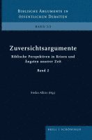 bokomslag Zuversichtsargumente: Biblische Perspektiven in Krisen Und Angsten Unserer Zeit. Band 2