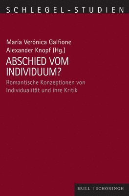 Alexander Knopf, María Verónica Galfione - Abschied Vom Individuum?: Romantische Konzeptionen Von Individualitat Und Ihre Kritik, Häftad