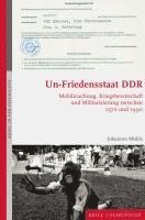 bokomslag Un-Friedensstaat DDR: Mobilmachung, Kriegsbereitschaft Und Militarisierung 1970 Und 1990