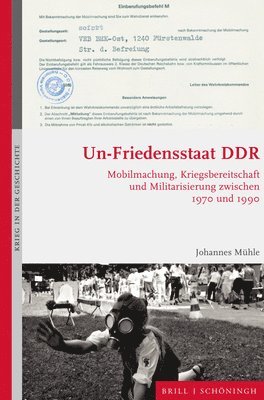 Un-Friedensstaat DDR: Mobilmachung, Kriegsbereitschaft Und Militarisierung 1970 Und 1990