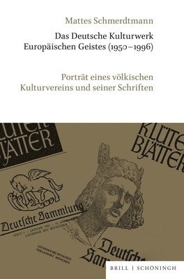 bokomslag Das Deutsche Kulturwerk Europaischen Geistes (1950-1996): Portrat Eines Volkischen Kulturvereins Und Seiner Schriften