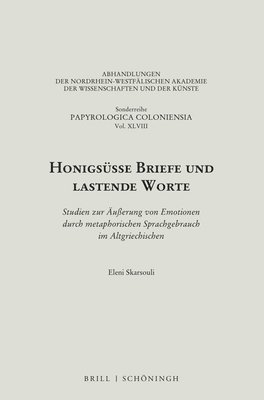 bokomslag Honigsusse Briefe Und Lastende Worte: Studien Zur Ausserung Von Emotionen Durch Metaphorischen Sprachgebrauch Im Altgriechischen