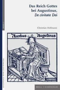 bokomslag Das Reich Gottes bei Augustinus, De civitate Dei