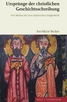 Eve-Marie Becker - Ursprunge Der Christlichen Geschichtsschreibung: Von Markus Bis Zum Lukanischen Doppelwerk, Inbunden