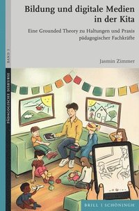 bokomslag Bildung Und Digitale Medien in Der Kita: Eine Grounded Theory Zu Haltungen Und PRAXIS Padagogischer Fachkrafte