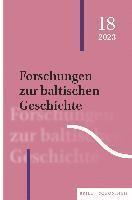 bokomslag Forschungen Zur Baltischen Geschichte: Untertitel: 18 (2023)