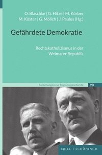 bokomslag Gefahrdete Demokratie: Rechtskatholizismus in Der Weimarer Republik