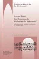 bokomslag Das Oratorium ALS Konfessionelles Bekenntnis?: Interkonfessioneller Austausch Von Oratorien Im 18. Jahrhundert