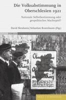 Die Volksabstimmung in Oberschlesien 1921: Nationale Selbstbestimmung Oder Geopolitisches Machtspiel? 1