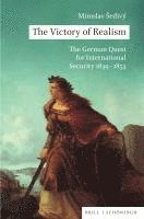 bokomslag The Victory of Realism: The German Quest for International Security 1839-1853