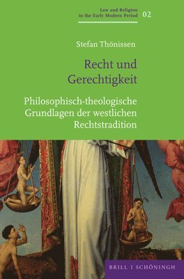 bokomslag Recht Und Gerechtigkeit: Philosophisch-Theologische Grundlagen Der Westlichen Rechtstradition